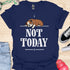 Not today - V5 - Bored Hanging Arm T-Shirt